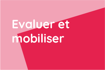 Evaluer et mobiliser