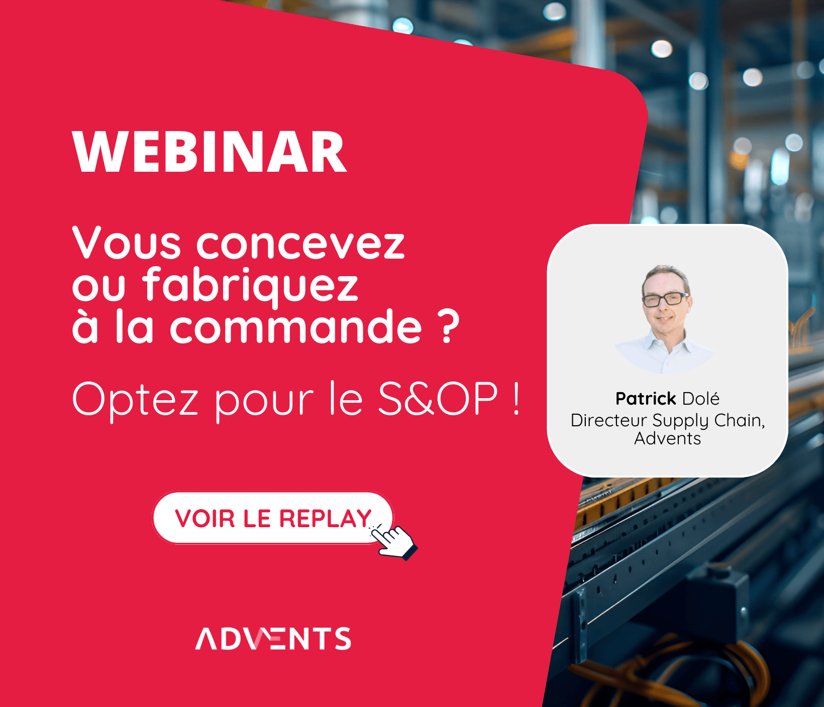 COMEXT - LinkedIn Replay Webinar Fabrication à la commande & S&OP
